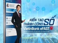 VietinBank Efast - Trợ lý tài chính đắc lực cho doanh nghiệp trong thời kỳ “Bình thường mới” 